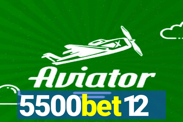 5500bet12