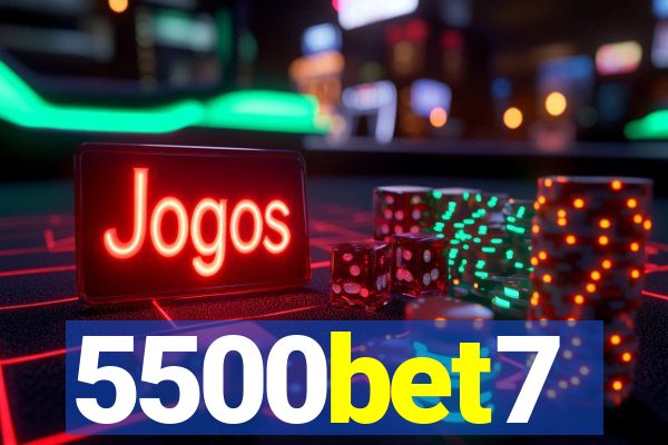 5500bet7