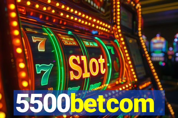 5500betcom