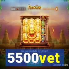 5500vet