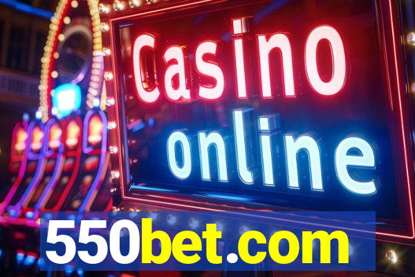 550bet.com