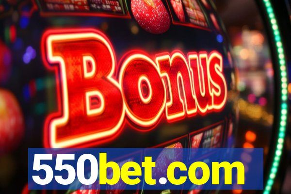 550bet.com