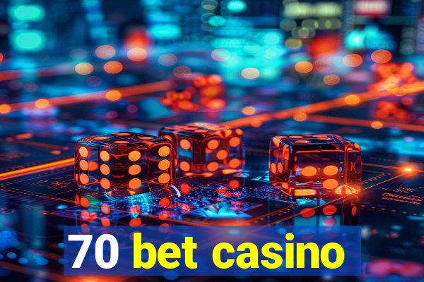 70 bet casino