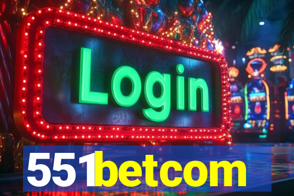 551betcom