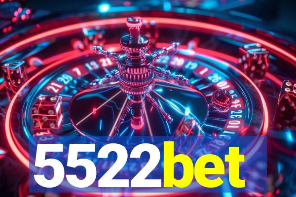 5522bet