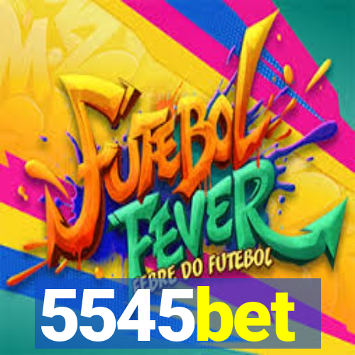 5545bet