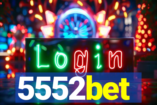 5552bet