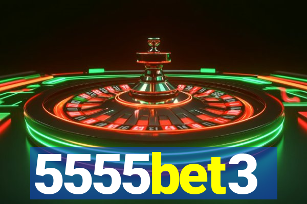 5555bet3