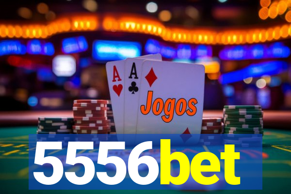 5556bet