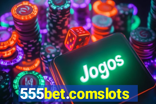 555bet.comslots