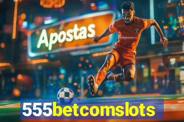 555betcomslots