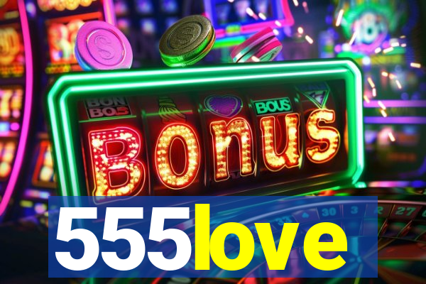 555love