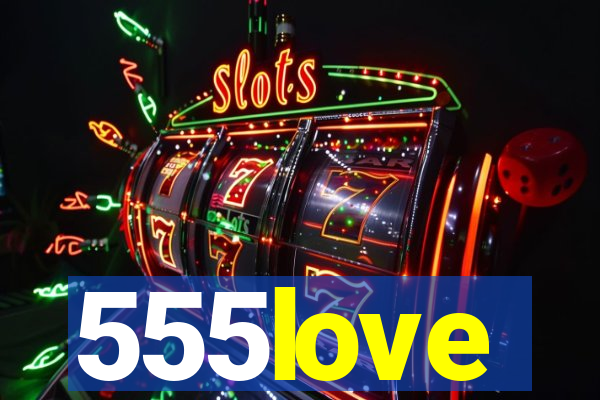 555love