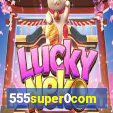 555super0com