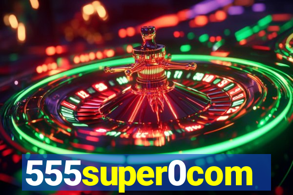 555super0com