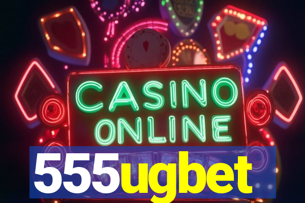 555ugbet