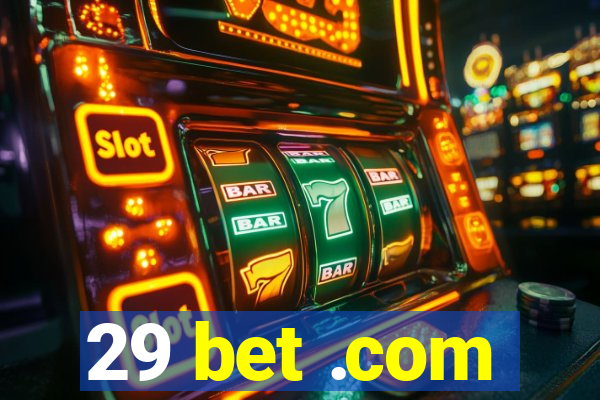 29 bet .com