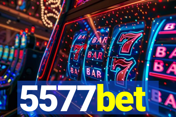 5577bet