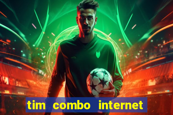 tim combo internet e celular