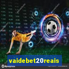vaidebet20reais