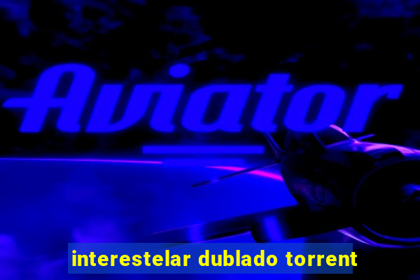 interestelar dublado torrent