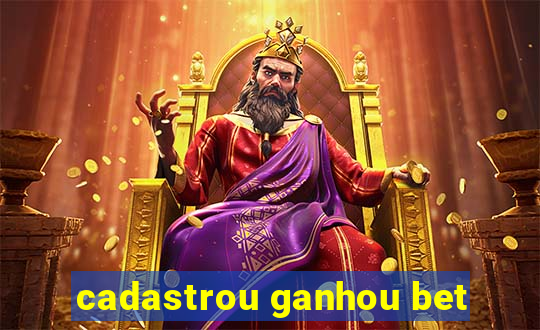 cadastrou ganhou bet