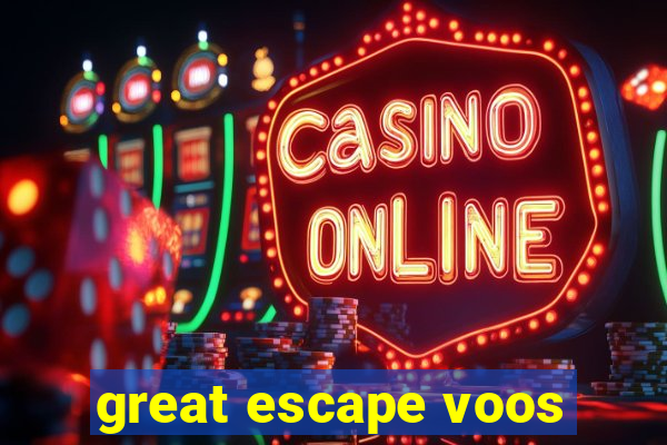 great escape voos