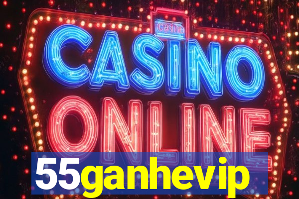 55ganhevip