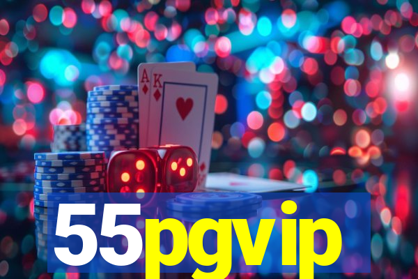 55pgvip