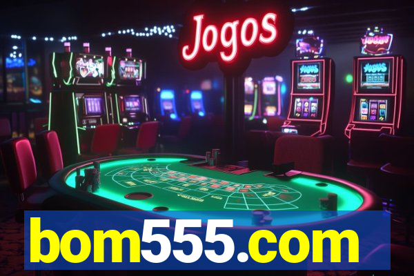 bom555.com plataforma de jogos