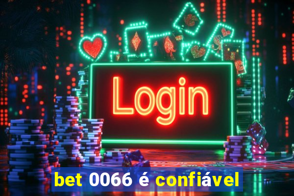bet 0066 é confiável