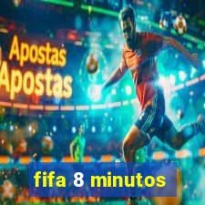 fifa 8 minutos