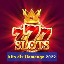 kits dls flamengo 2022