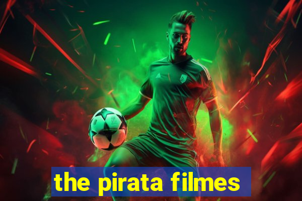 the pirata filmes