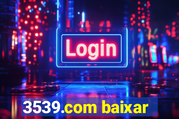 3539.com baixar