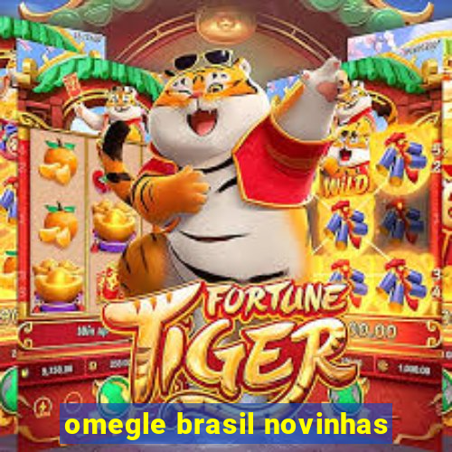 omegle brasil novinhas