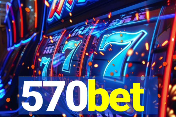 570bet