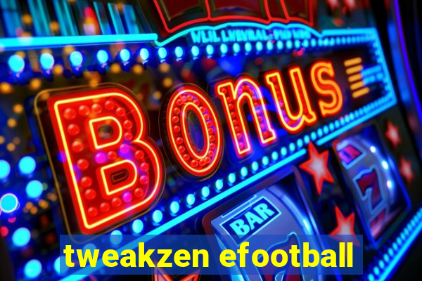 tweakzen efootball