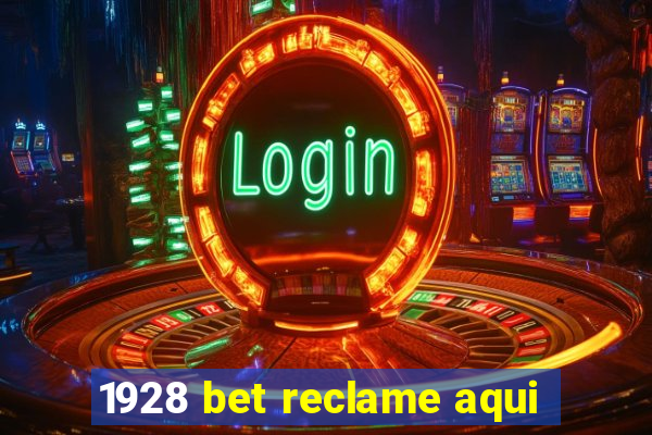 1928 bet reclame aqui