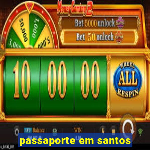 passaporte em santos