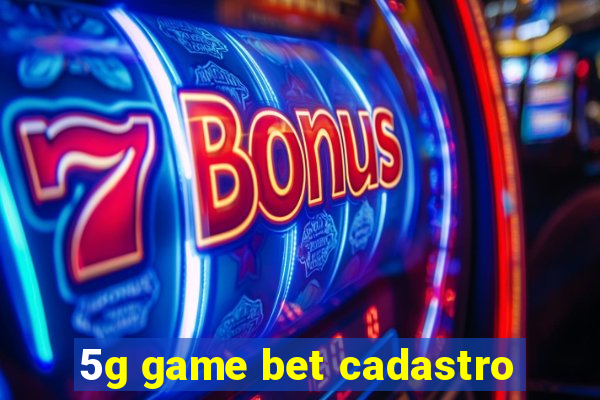 5g game bet cadastro