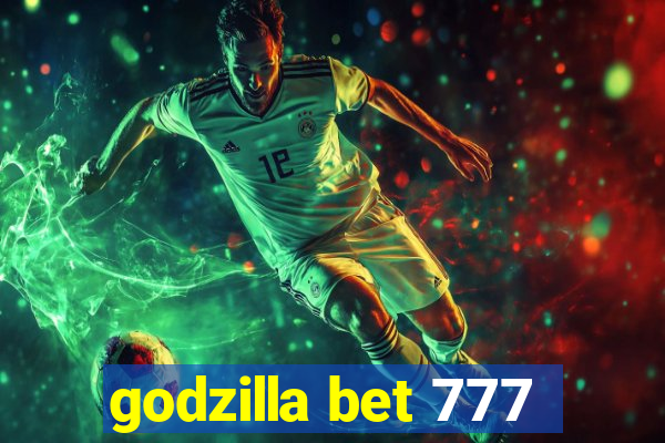 godzilla bet 777