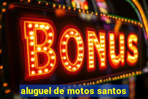 aluguel de motos santos