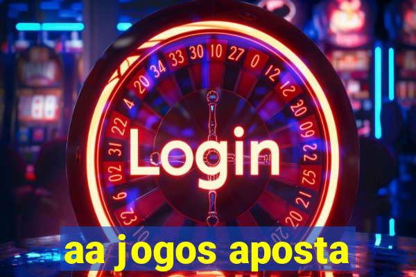 aa jogos aposta