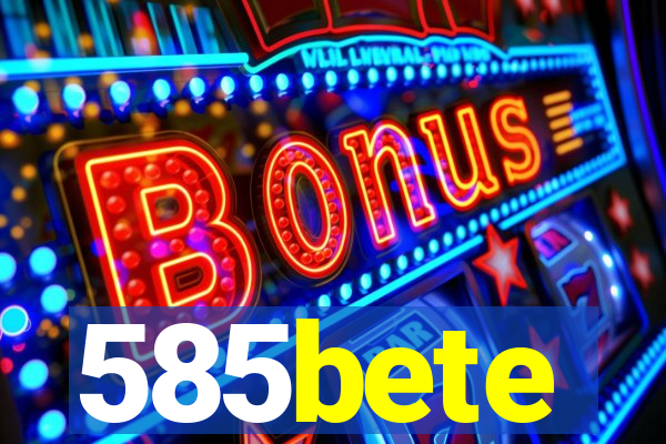 585bete