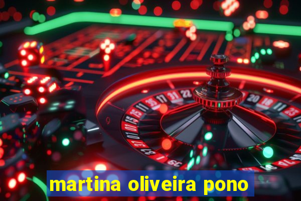 martina oliveira pono