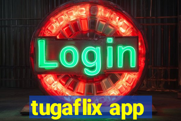 tugaflix app