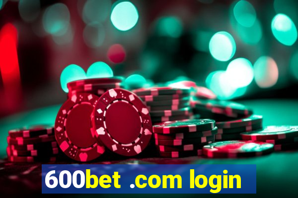 600bet .com login