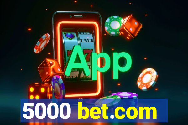 5000 bet.com