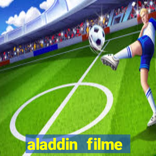 aladdin filme completo drive
